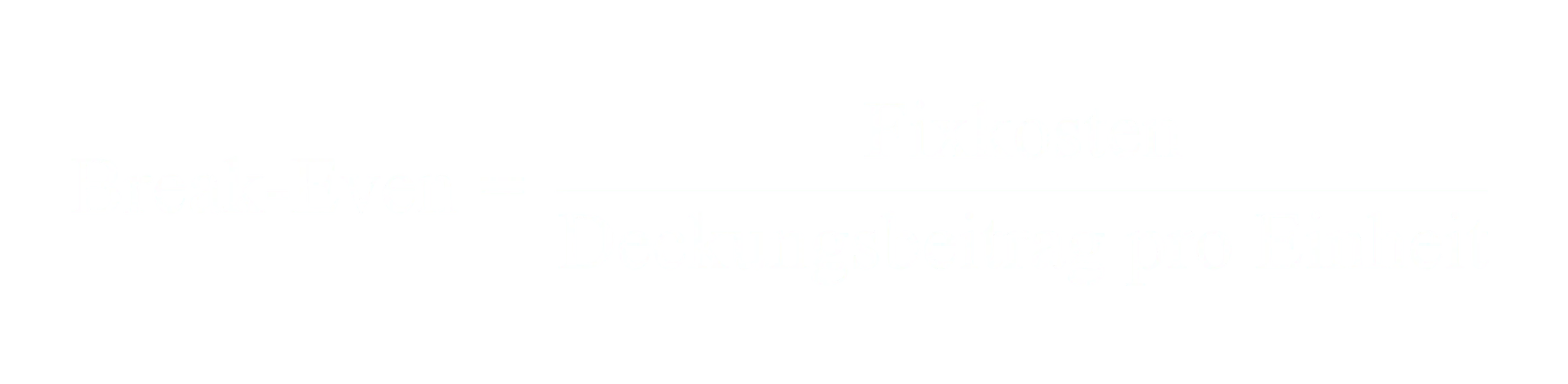 Break-Even gleich Fixkosten geteilt durch Deckungsbeitrag pro Einheit