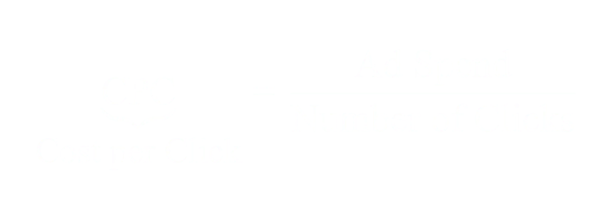 CPC equals Ad Spend divided by Number of Clicks