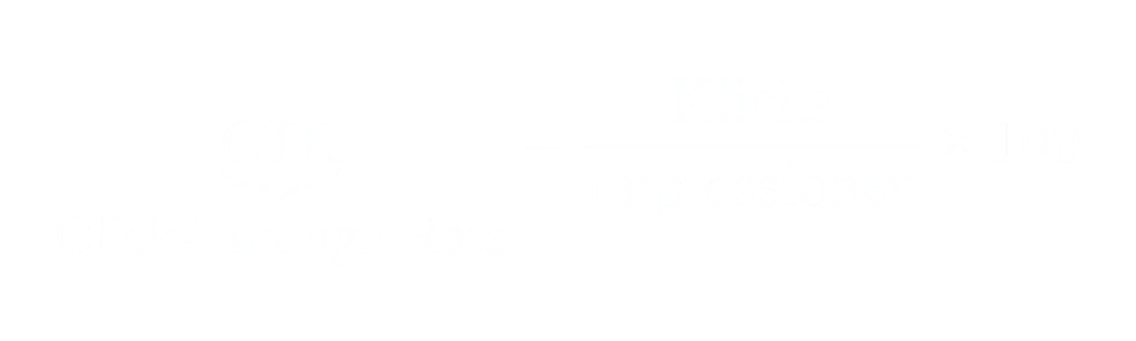 CTR gleich Klicks geteilt durch Impressionen mal 100
