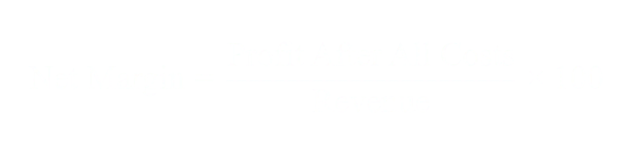 Net Margin equals Profit After All Costs divided by Revenue times 100