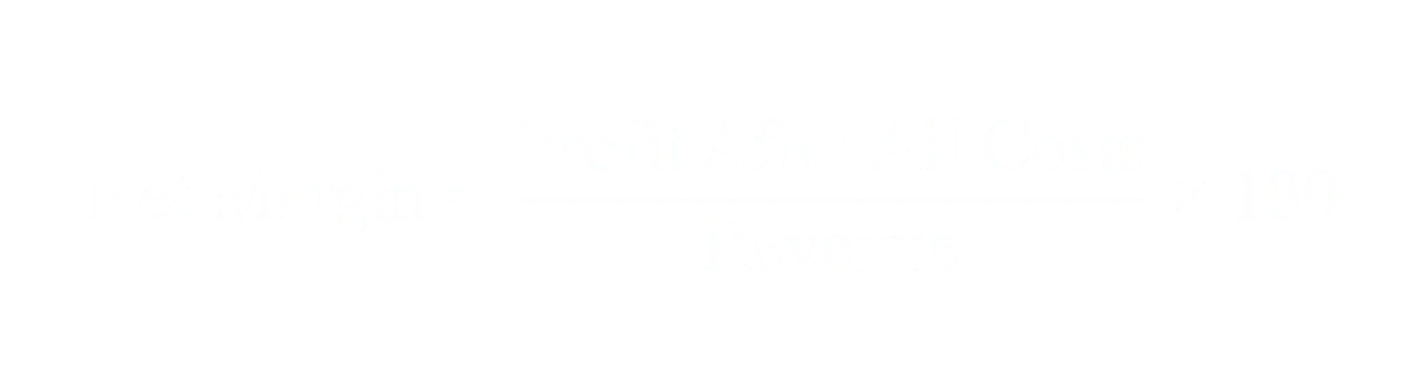 Net Margin equals Profit After All Costs divided by Revenue times 100