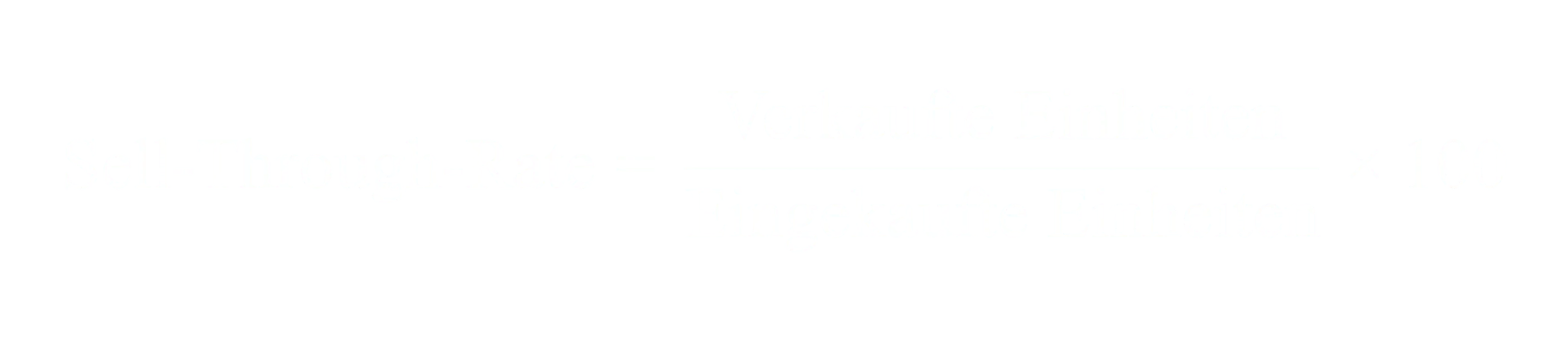 Sell-Through-Rate gleich verkaufte Einheiten geteilt durch eingekaufte Einheiten mal 100