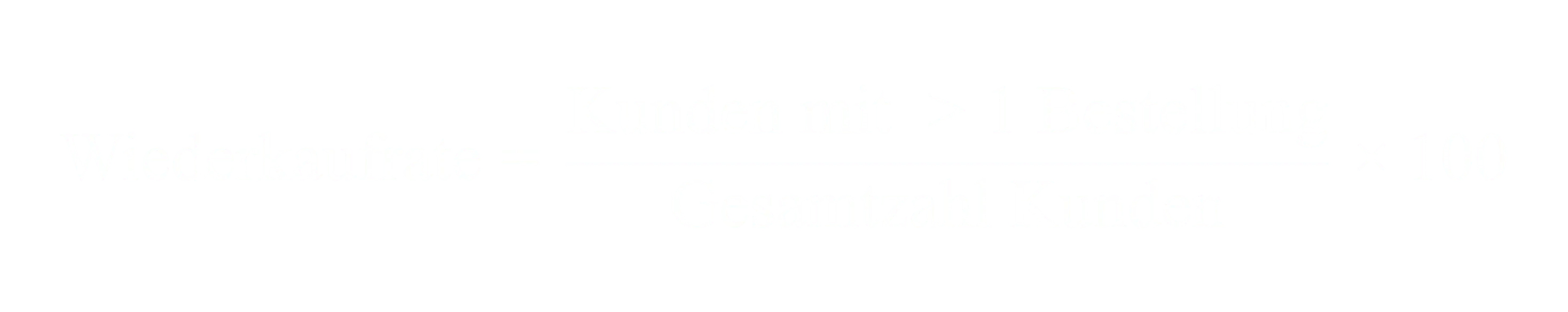 Wiederkaufrate gleich Kunden mit mehr als einer Bestellung geteilt durch Gesamtzahl Kunden mal 100